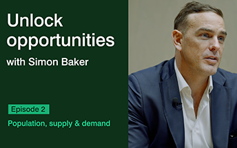 Episode 2: Unlock opportunities with Simon Baker — Population, supply &amp; demand