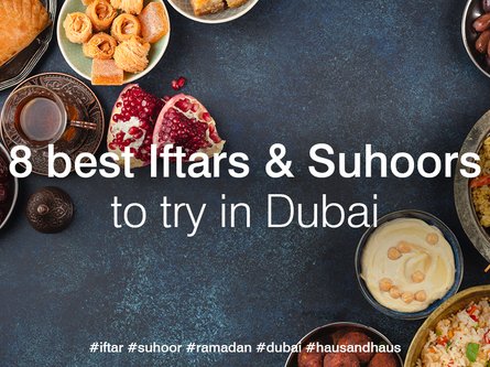 8 best Iftars and Suhoors in Dubai