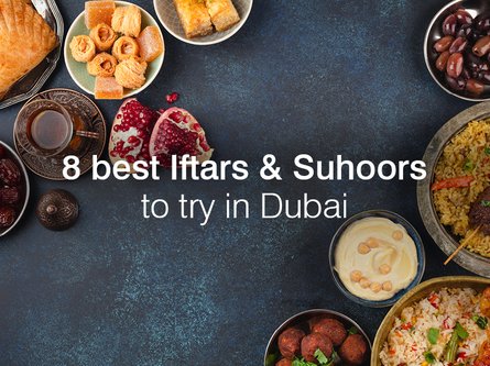8 best Iftars and Suhoors in Dubai